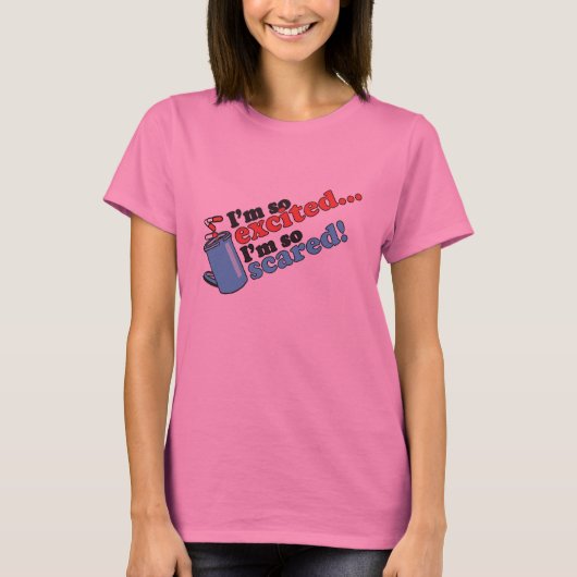 Ik ben zo blij dat ik zo bang ben t-shirt (Voorkant)