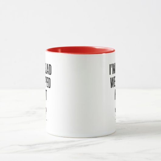 Ik ben zo blij dat we goed hebben gedraaid mok (Midden)