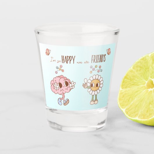 Ik ben zo blij dat we vrienden zijn Dopamine Brain Shot Glas (Voorkant)