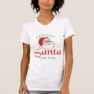Ik ben zo braaf dat de kerstman twee keer kwam T-S T-shirt