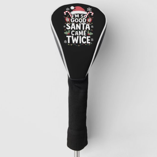 Ik ben zo braaf dat Sinterklaas twee keer kwam Ker Golfheadcover (Voorkant)