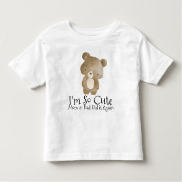 Ik ben zo Cute mama en papa deden het weer. Kinder Shirts