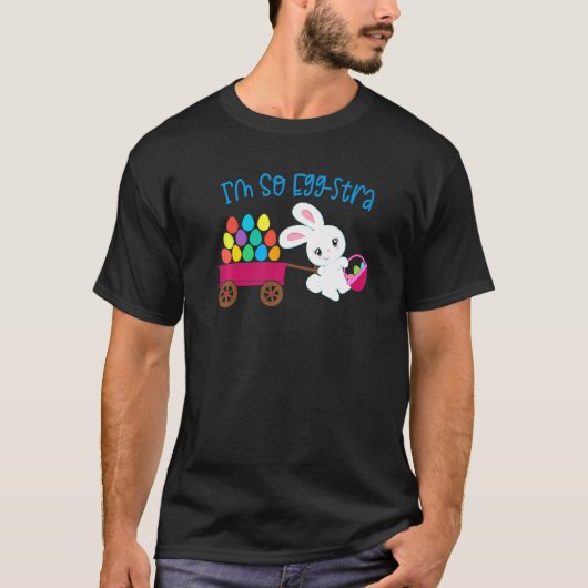 Ik ben zo Eg Stra Easter Bunny Egg Hunt Basket Fun T-shirt (Voorkant)