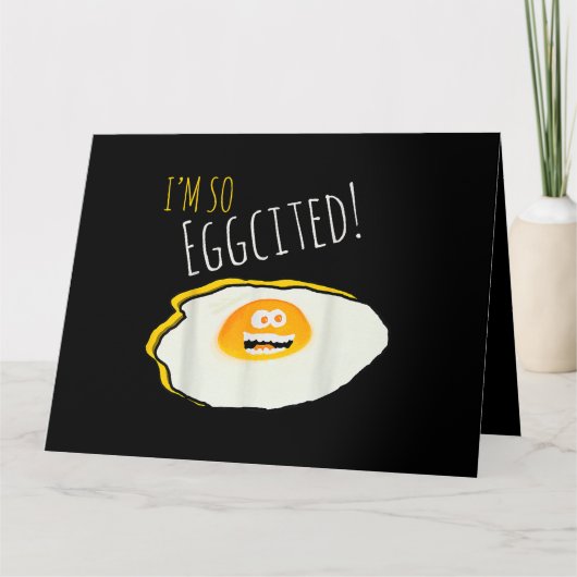 Ik ben zo eggcited, kapot blij en opgewonden eier kaart (Voorkant)
