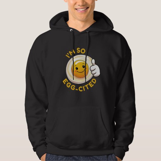 Ik ben zo Ei-Citement! Grappige Cute Ei Woorden Ho Hoodie (Voorkant)