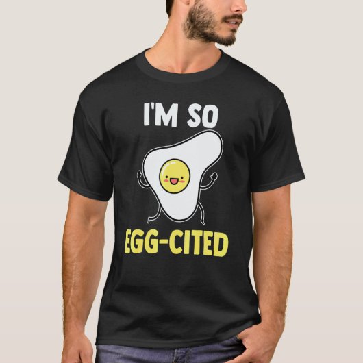 Ik Ben Zo Ei-Gexteerd Eier Puns Vegan Ontbijt T-shirt (Voorkant)