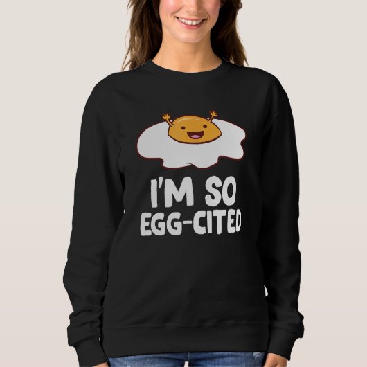 Ik ben zo Eieren-Cited Breakfast Eggs Fried Egg Trui (Voorkant)