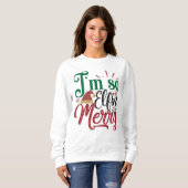 Ik ben zo Elfin Merry Cute Funny Kersttypografie Trui (Voorkant volledig)
