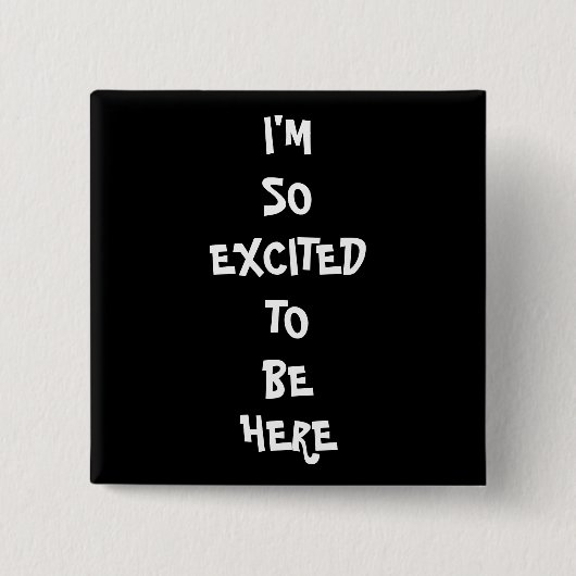 Ik ben zo enthousiast vierkante button 5,1 cm (Voorkant)