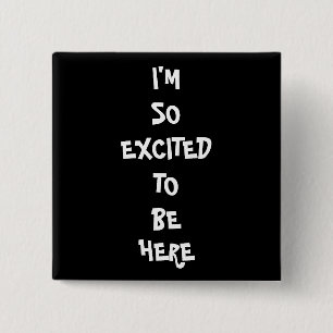 Ik ben zo enthousiast vierkante button 5,1 cm