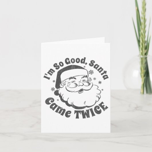 Ik ben zo goed dat de kerstman twee grappige kerst kaart (Voorkant)
