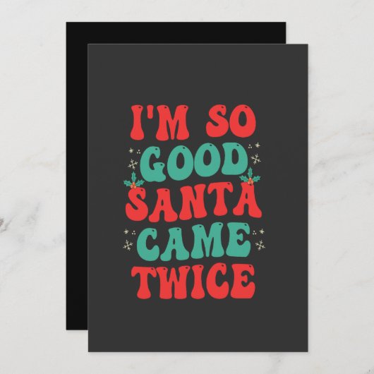 Ik ben zo goed dat de kerstman twee keer kerst gra kaart (Voorkant / Achterkant)