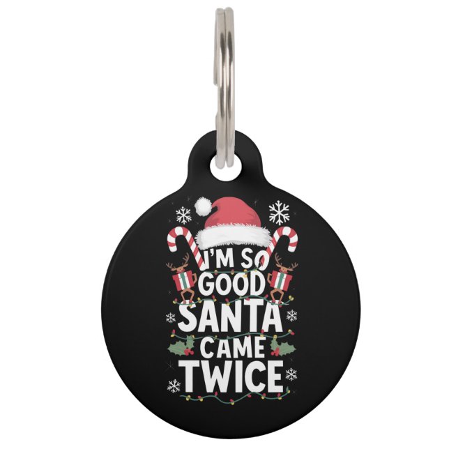 Ik ben zo goed dat de Kerstman twee keer Kerstmis  Huisdierpenning (Voorkant)