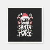 Ik ben zo goed dat de Kerstman twee keer Kerstmis  Servet (Voorkant)