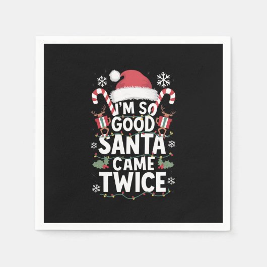 Ik ben zo goed dat de Kerstman twee keer Kerstmis  Servet (Voorkant)