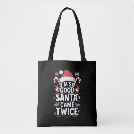 Ik ben zo goed dat de Kerstman twee keer Kerstmis  Tote Bag (Voorkant)