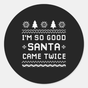 Ik ben zo goed dat de Kerstman twee keer kwam Funn Ronde Sticker