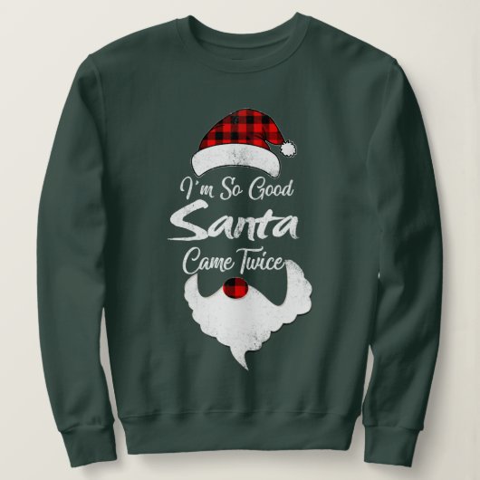 ik ben zo goed dat santa twee keer kwam - kerstcad trui (Design voorkant)