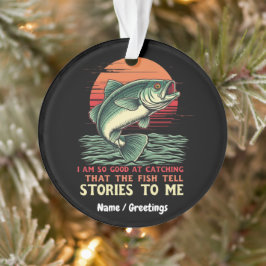 Ik ben zo goed in het vangen van vis ornament