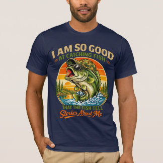 Ik ben zo goed in het vangen van vissen dat de vis t-shirt