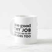 Ik ben zo goed in mijn werk koffiemok (Voorkant links)