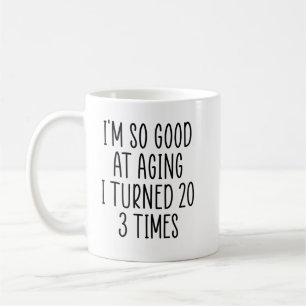 Ik ben zo goed in ouder worden dat ik 20 3 keer be koffiemok