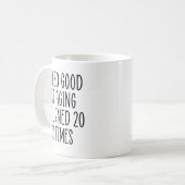 Ik ben zo goed in ouder worden dat ik 20 keer ben  koffiemok (Voorkant links)