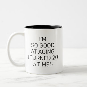 Ik Ben Zo Goed In Verouderen Dat Ik 20 3 Keer Ben Tweekleurige Koffiemok