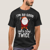 Ik ben zo goed kerstfeest met twee kerstdagen t-shirt (Voorkant)