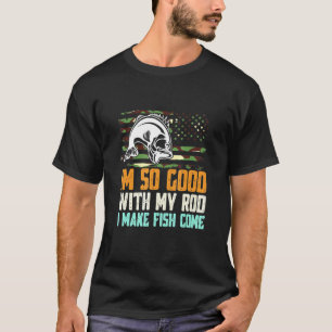 Ik Ben Zo Goed Met Mijn Hengel Dat Ik Vissen Komen T-shirt