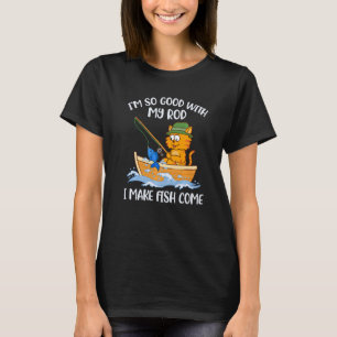 Ik ben zo goed met mijn hengel dat ik vissen laat  t-shirt
