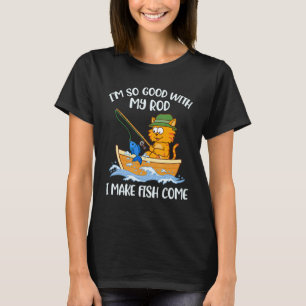 Ik ben zo goed met mijn hengel dat ik vissen laat t-shirt