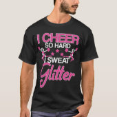 Ik ben zo hard dat ik Glitter Cheerleader Girl zwe T-shirt (Voorkant)