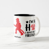 Ik ben zo heet, ik heb mijn eigen brandweerman tweekleurige koffiemok (Voorkant rechts)