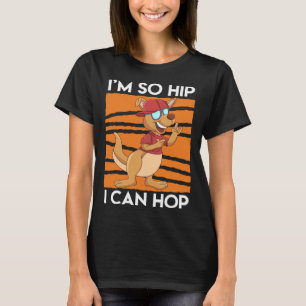 Ik ben zo hip dat ik kangoeroe hiphop stijl kan t-shirt