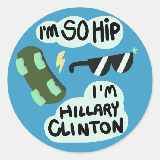 "Ik ben zo hip, ik ben Hillary Clinton" sticker (Voorkant)