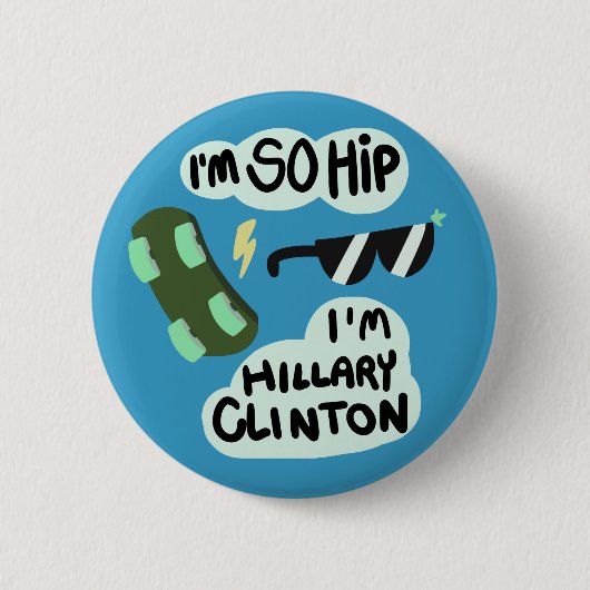 "Ik ben zo Hip, ik ben Hillary Clinton"-toets Ronde Button 5,7 Cm (Voorkant)