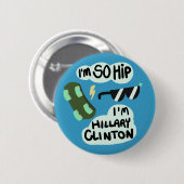 "Ik ben zo Hip, ik ben Hillary Clinton"-toets Ronde Button 5,7 Cm (Voorkant /achterkant)