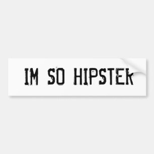 Ik ben zo Hipster Bumpersticker