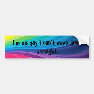 Ik ben zo homo dat ik niet eens rechtuit kan rijde bumpersticker