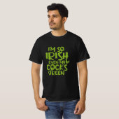 Ik ben zo Iers, zelfs de Groene van mijn Cock T-shirt (Voorkant volledig)