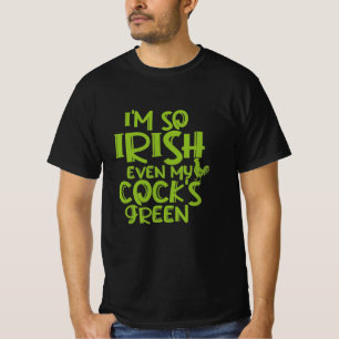 Ik ben zo Iers, zelfs de Groene van mijn Cock T-shirt