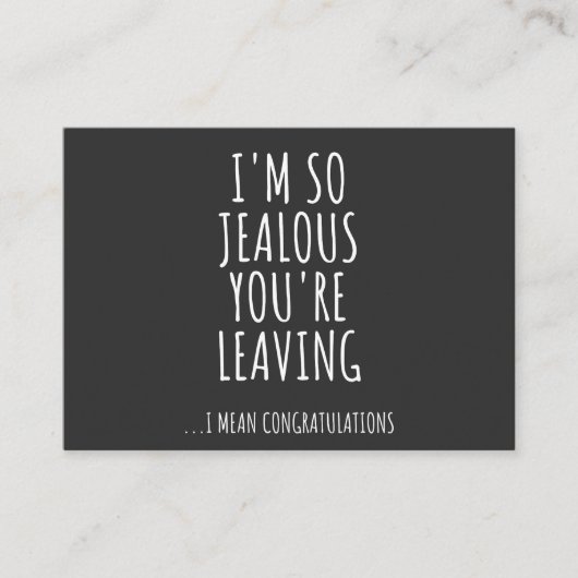 Ik ben zo jaloers dat je weggaat visitekaartje (Voorkant)