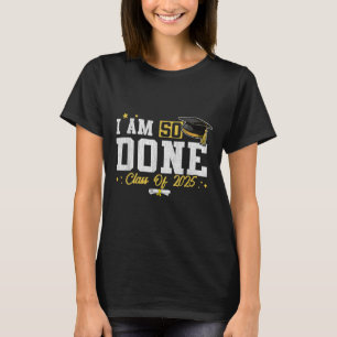 Ik ben zo klaar CL van 2025 senior Afstuderen Afst T-shirt