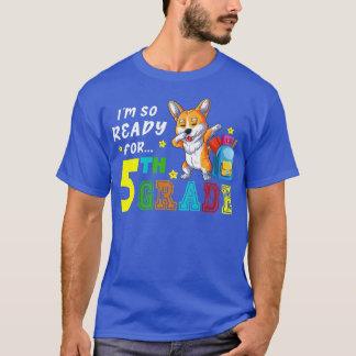 Ik ben zo klaar voor de vijfde klas Dabbing Corgi  T-shirt