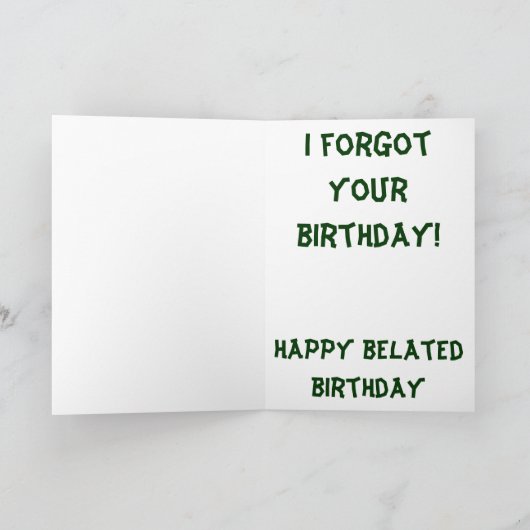 Ik ben zo kwaad dat ik zo laat verjaardagswens kaart (Binnen)