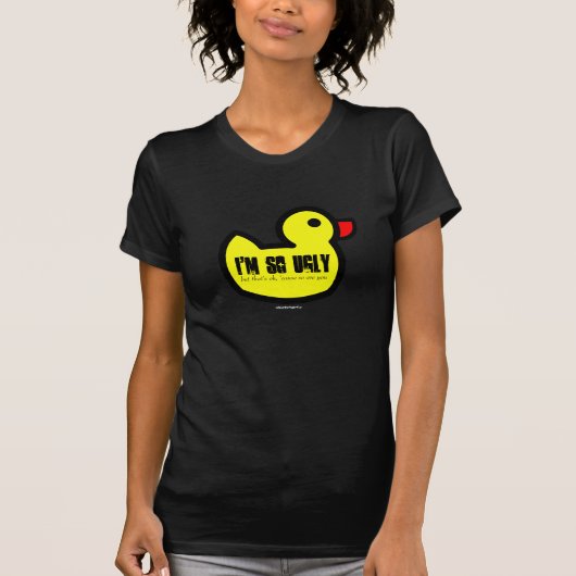 Ik ben zo lelijk maar dat is oké, want.. t-shirt (Voorkant)
