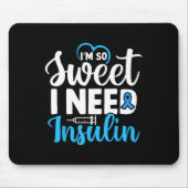 Ik ben zo lief dat ik insuline diabetesbewustzijn  muismat (Voorkant)