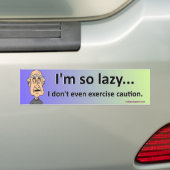 Ik ben zo lui... bumpersticker (Op auto)