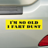 IK BEN ZO OUD DAT IK BEGIN MOET... BUMPERSTICKER (Op auto)